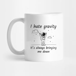 I Hate Gravity Mug